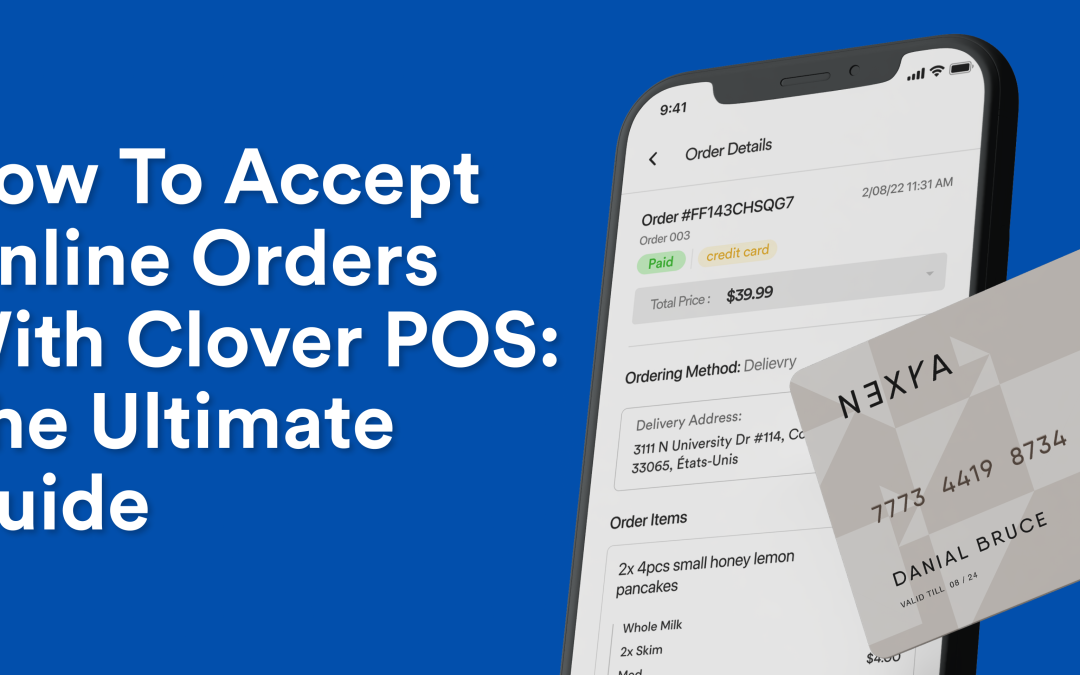 How to Accept Online Orders with Clover POS: The Ultimate Guide